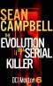 The Evolution of a Serial Killer: He’s on the hunt for the perfect killer: himself. (DCI Morton Book 6)