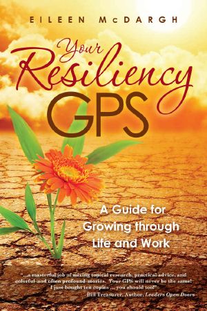 Your Resiliency GPS · A Guide for Growing Through Life and Work