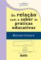 Da Relação Com O Saber Às Práticas Educativas