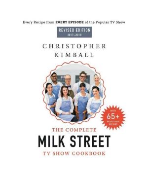 The Complete Milk Street TV Show Cookbook (2017-2019)