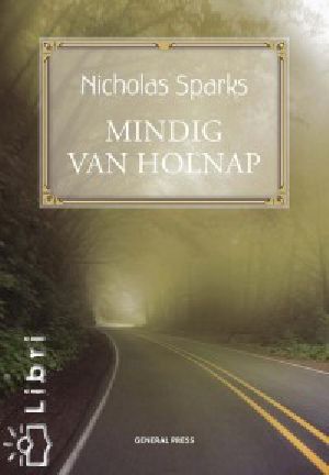 Nicholas Sparks - Mindig van holnap