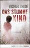 Das stumme Kind: Thriller (German Edition)