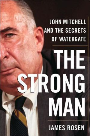 The Strong Man · John Mitchell and the Secrets of Watergate