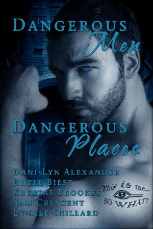 Dangerous Men, Dangerous Places