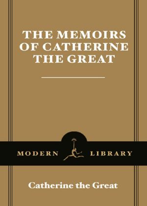 The Memoirs of Catherine the Great (Modern Library)