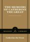 The Memoirs of Catherine the Great (Modern Library)