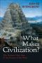 What Makes Civilization?