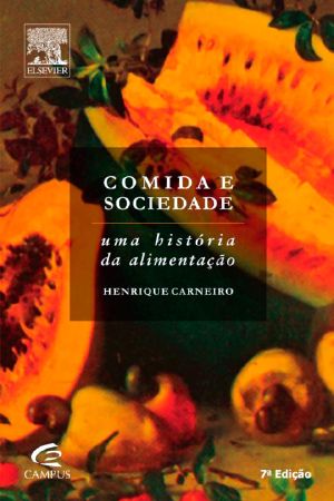 Comida E Sociedade · Uma História Da Alimentação