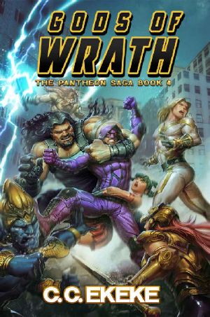 Gods of Wrath · A Superhero Adventure (The Pantheon Saga Book 4)