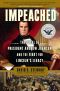 Impeached · The Trial of President Andrew Johnson and the Fight for Lincoln's Legacy