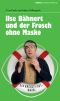 Ilse Bähnert und der Frosch ohne Maske