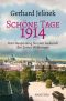 Schöne Tage. 1914, Vom Neujahrstag bis zum Ausbruch des Ersten Weltkrieges