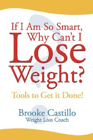 If I Am So Smart Why Can't I Lose Weight?