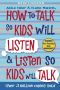 How to Talk So Kids Will Listen and Listen So Kids Will Talk