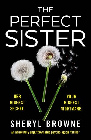 The Perfect Sister · an Absolutely Unputdownable Psychological Thriller