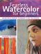 Fearless Watercolor for Beginners · Adventurous Painting Techniques to Get You Started