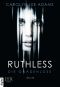 Ruthless · Die Gnadenlose