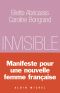 Invisible - Manifeste pour une nouvelle femme française