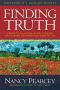 Finding Truth · 5 Principles for Unmasking Atheism, Secularism, and Other God Substitutes