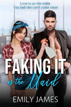 Faking It as the Maid · A Fun and Sexy Romantic Comedy