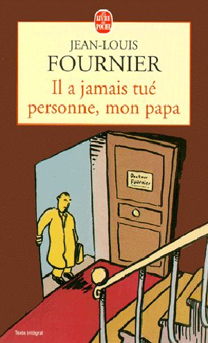 Il a jamis tué personne, mon papa