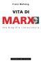 Vita Di Marx · Una Biografia Rivoluzionaria (Fuori Collana)