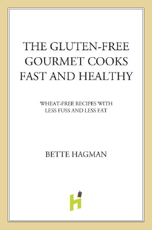 The Gluten-Free Gourmet Cooks Fast and Healthy