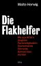 Die Flakhelfer · Wie aus Hitlers jüngsten Parteimitgliedern Deutschlands führende Demokraten wurden