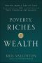 Poverty, Riches and Wealth