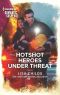 Hotshot Heroes Under Threat