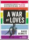 A War of Loves · the Unexpected Story of a Gay Activist Discovering Jesus