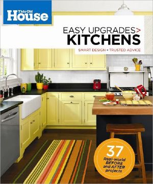 This Old House Easy Upgrades · Kitchens · Smart Design, Trusted Advice