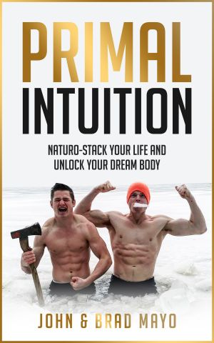 Primal Intuition · Naturo-Stack Your Life And Unlock Your Dream Body