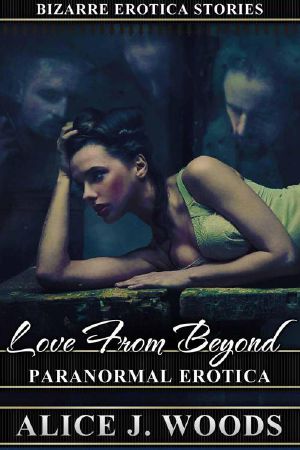 Love From Beyond · Paranormal Erotica (Bizarre Erotica Stories)