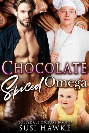 Chocolate Spiced Omega · an M/M Omegaverse Mpreg Romance (The Hollydale Omegas Book 5)