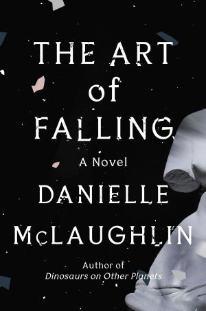 The Art of Falling, A Novel