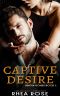 Captive Desire · A Dark Mafia Enemies To Lovers Romance (Bratva Bonds Book 1)