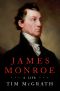 James Monroe, A Life