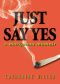 Just Say Yes · A Marijuana Memoir