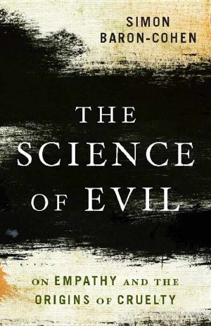 The Science of Evil · on Empathy and the Origins of Cruelty