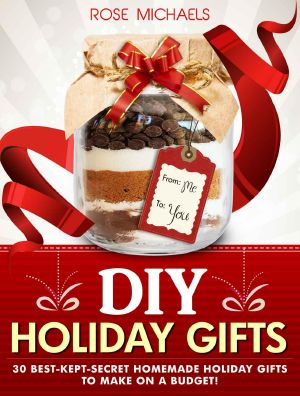 DIY Holiday Gifts · 30 Best-Kept-Secret Homemade Holiday Gifts to Make on a Budget!