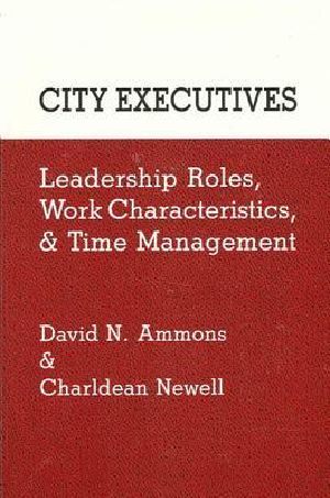 City Executives · Leadership Roles, Work Characteristics, and Time Management