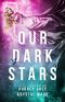 Our Dark Stars