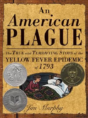 An American Plague · The True and Terrifying Story of the Yellow Fever Epidemic of 1793