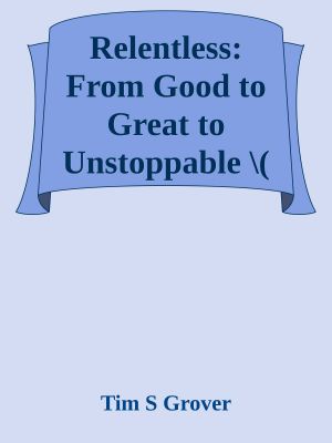Relentless: From Good to Great to Unstoppable