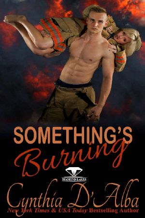 Something's Burning · A Firefighter-Sexy Neighbor Scorching Hot Short Romance (Diamond Lake, Texas Book 5)