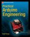 Practical Arduino Engineering