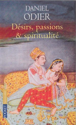 Désirs, Passions Et Spiritualité · L'unité De L'être