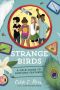 Strange Birds, A Field Guide to Ruffling Feathers