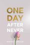 One Day After Never (The Second Time's the Charm Book 1)